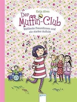 Muffin-Club 8: Weltbeste Freundinnen und ein starker Auftritt