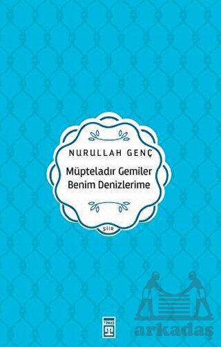 Müpteladır Gemiler Benim Denizlerime