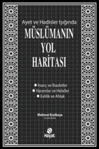 Müslümanın Yol Haritası - Ayet Ve Hadisler Işığında