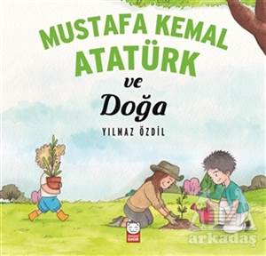 Mustafa Kemal Atatürk Ve Doğa