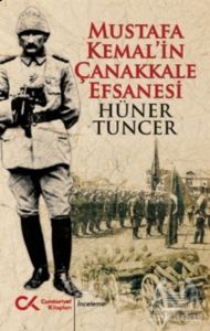 Mustafa Kemal’İn Çanakkale Efsanesi