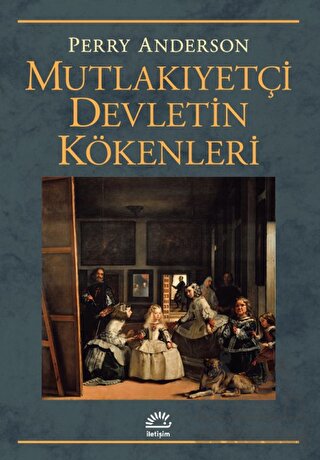 Mutlakıyetçi Devletin Kökenleri