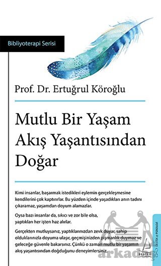 Mutlu Bir Yaşam Akış Yaşantısından Doğar