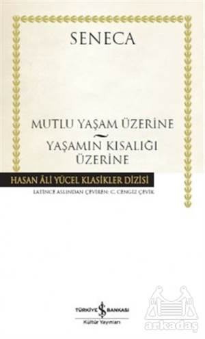 Mutlu Yaşam Üzerine - Yaşamın Kısalığı Üzerine