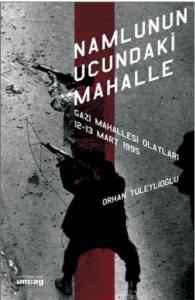 Namlunun Ucundaki Mahalle; Gazi Mahallesi Olayları 12 - 13 Mart 1995