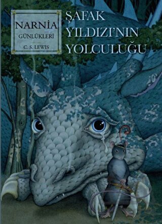 Narnia Günlükleri 5 - Şafak Yıldızı’Nın Son Yolculuğu