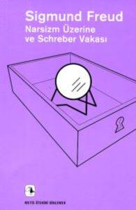 Narsizm Üzerine Ve Schreber Vakası