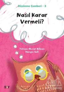 Nasıl Karar Vermeli? - Düşünme Çemberi 3