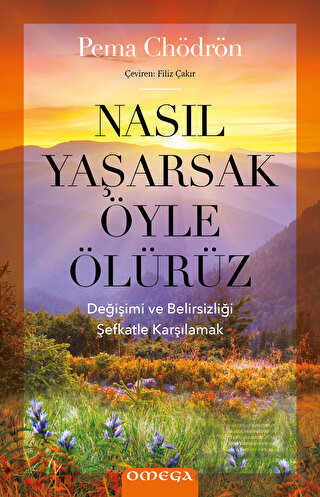 Nasıl Yaşarsak Öyle Ölürüz