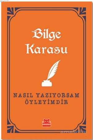 Nasıl Yazıyorsam Öyleyimdir