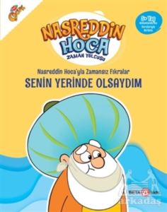 Nasreddin Hocayla Zamansız Fıkralar Senin Yerinde Olsaydım