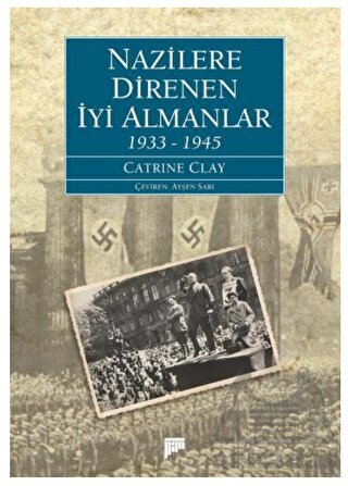 Nazilere Direnen İyi Almanlar 1933-1945