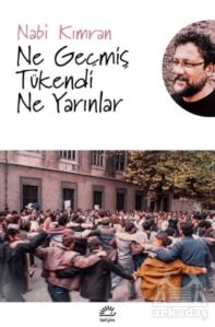 Ne Geçmiş Tükendi Ne Yarınlar