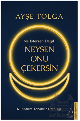 Ne İstersen Değil Neysen Onu Çekersin