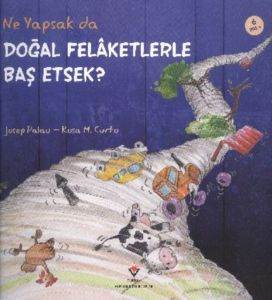 Ne Yapsak da Doğal Felâketlerle Baş Etsek?