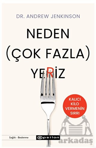 Neden (Çok Fazla) Yeriz