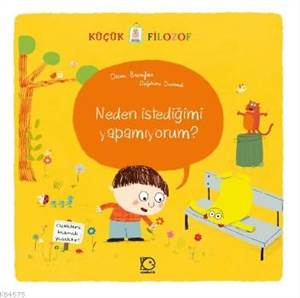 Neden İstediğimi Yapamıyorum?; Küçük Filozof