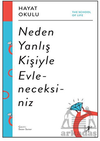 Neden Yanlış Kişiyle Evleneceksiniz