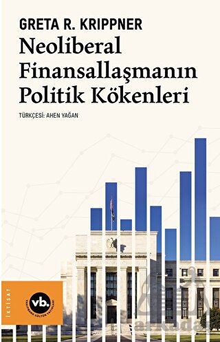 Neoliberal Finansallaşmanın Politik Kökenleri