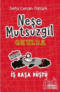 Neşe Mutsuzgil Okulda - İş Başa Düştü