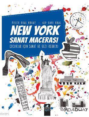 New York Sanat Macerası; Çocuklar Için Sanat Ve Gezi Rehberi