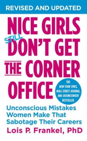 Nice Girls Don't Get The Corner Office