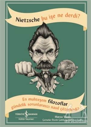 Nietzsche Bu İşe Ne Derdi?