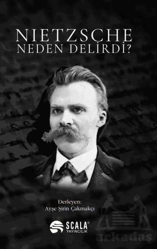 Nietzsche Neden Delirdi?