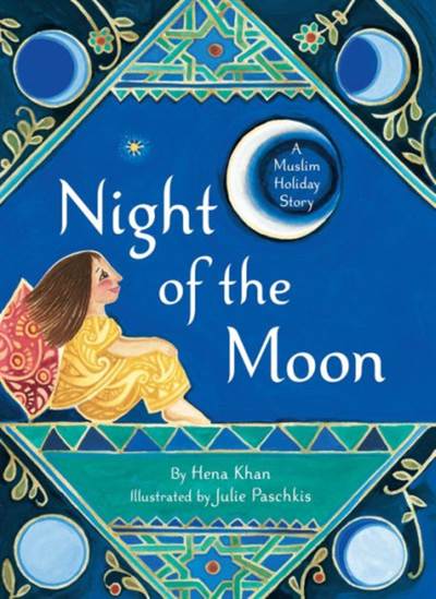 Night of the Moon: A Muslim Holiday Story