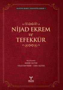 Nijad Ekrem ve Tefekkür; Recaizade Mahmut Ekrem Bütün Eserleri 1