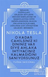 Nikola Tesla - O Kadar Cahilsiniz Ki Dininiz Var Diye Ahlaka İhtiyacınız Kalmadığını Sanıyorsunuz - Thumbnail