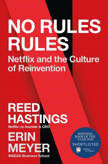 No Rules Rules Netflix and the Culture of Reinvention