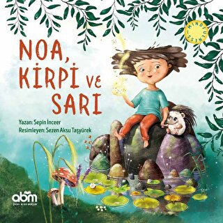 Noa, Kirpi Ve Sarı