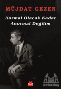 Normal Olacak Kadar Anormal Değilim