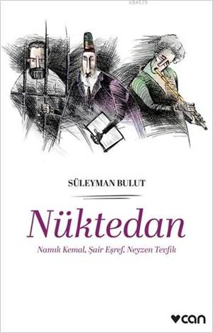 Nüktedan - Namık Kemal, Şair Eşref, Neyzen Tevfik