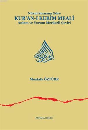 Nüzul Sırasına Göre Kur'an-ı Kerim Meali; Anlam ve Yorum Merkezli Çeviri