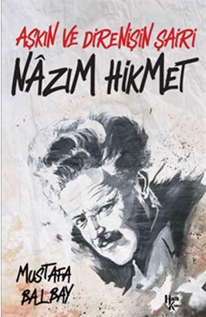 Nâzım Hikmet; Aşkın Ve Direnişin Şairi