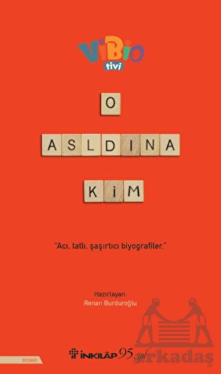 O Aslında Kim?