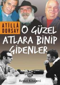 O Güzel Atlara Binip Gidenler