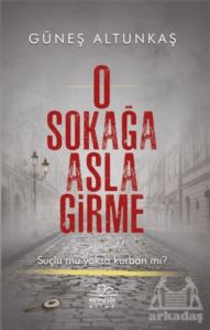 O Sokağa Asla Girme