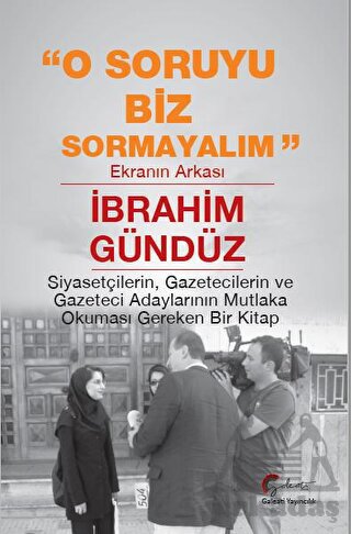 O Soruyu Biz Sormayalım - Ekranın Arkası