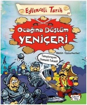 Ocağına Düştüm Yeniçeri; Eğlenceli Tarih