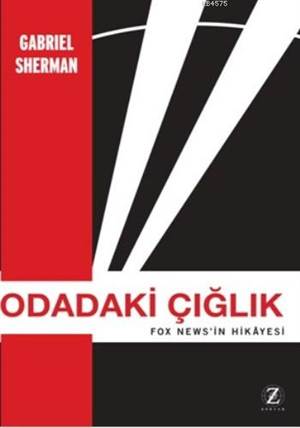 Odadaki Çığlık; Fox News'in Hikayesi