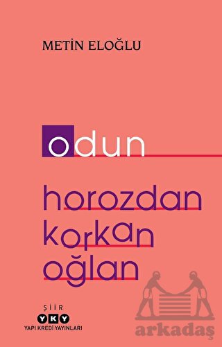 Odun - Horozdan Korkan Oğlan