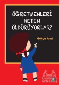 Öğretmenleri Neden Öldürüyorlar?