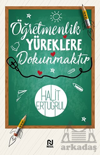 Öğretmenlik Yüreklere Dokunmaktır