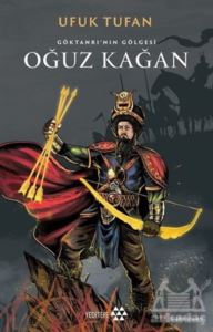 Oğuz Kağan - Göktanrı'nın Gölgesi