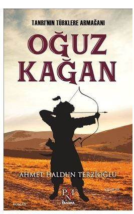 Oğuz Kağan; Tanrı'nın Türklere Armağanı