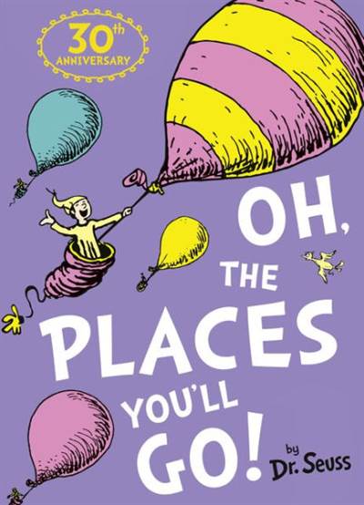 Oh, The Places You'll Go