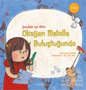 Oksijen Metalle Buluştuğunda - Çocuklar İçin Bilim